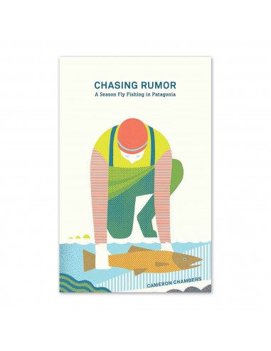 Patagonia Book Chasing Rumor A Season Fly Fishing In Patagonia Front Cover